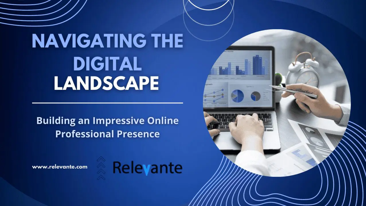 Relevante helps navigate digital landscape, building impressive online professional presence effectively